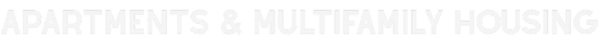 Text reading 'Apartments & Multifamily Housing' on a black background.