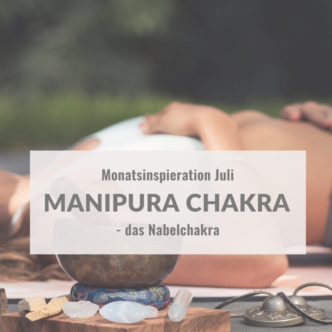Monatsinspiration Juli - MANIPURA CHAKRA