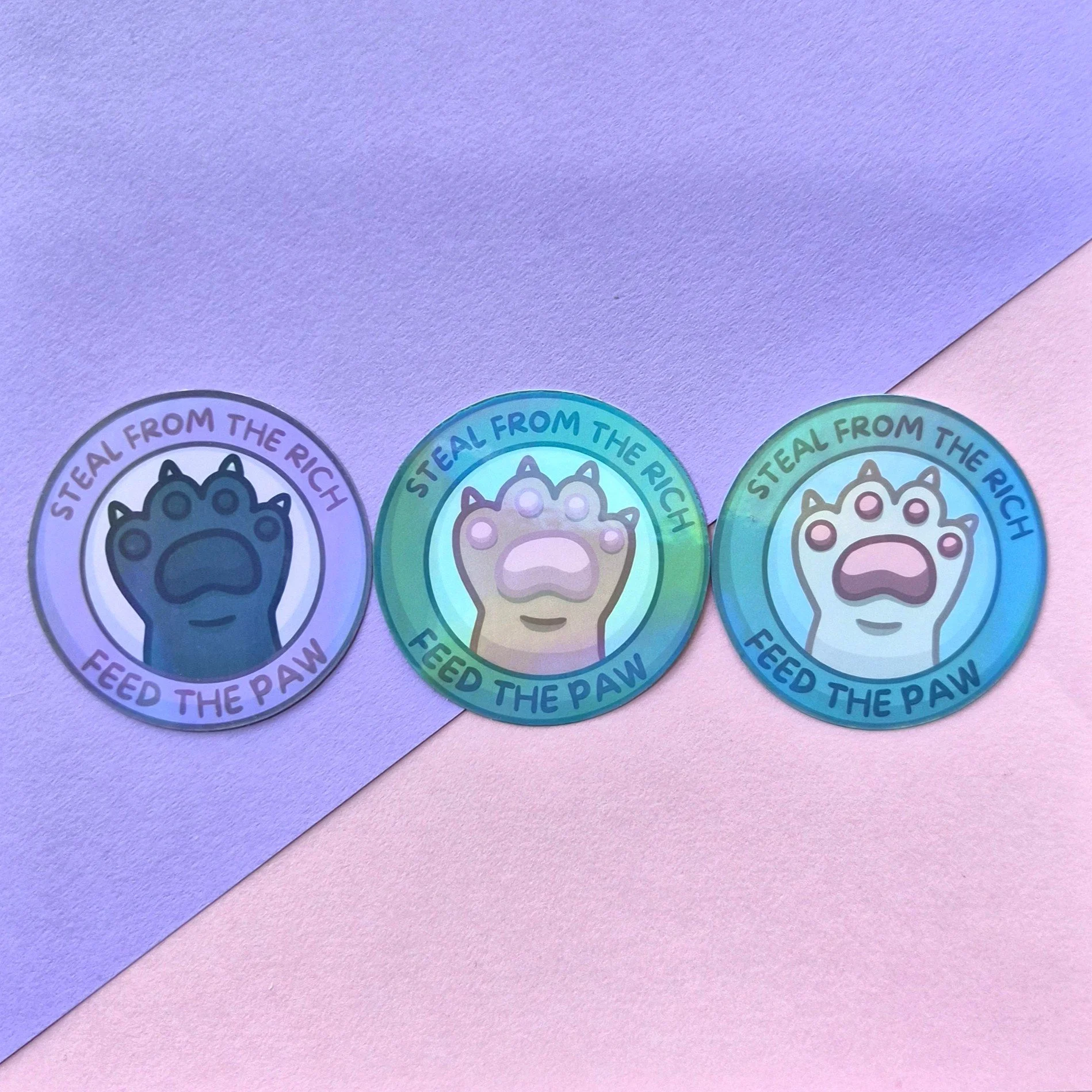 'Steal From The Rich - Feed The Paw' Holographic Sticker