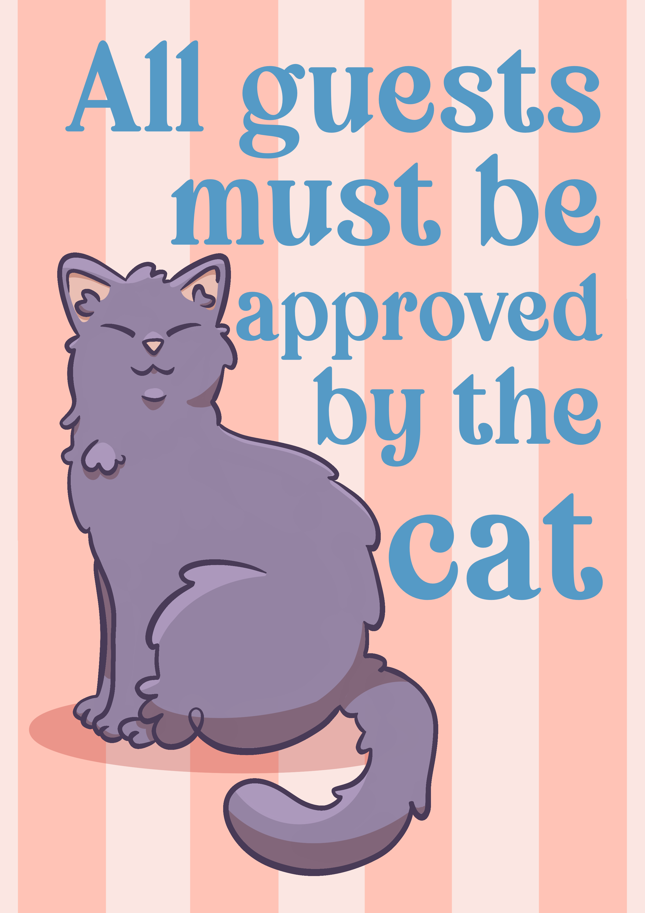 'All Guests Must Be Approved By The Cat' A4 Matte Art Print