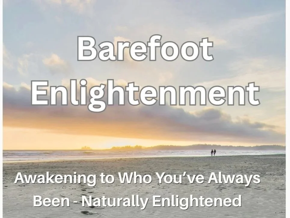 A beach scene during sunset with a cloudy sky and two people walking along the shoreline, overlaid with the text 'Barefoot Enlightenment' and 'Awakening to Who You’ve Always Been - Naturally Enlightened'.
