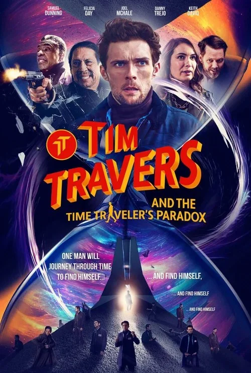 Movie poster for 'Tim Travers and the Time Traveler’s Paradox' featuring actors Sam Dunning, Felicia Day, Joel Mchale, Danny Trejo, and Keith David. Central figure is a man with a serious expression, surrounded by a swirling visual of time and space, a tall structure emitting light, and a group of people standing at the base.