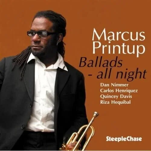 Album cover of All Night Long and Ballads by Marcus Printup, featuring Marcus Printup holding a trumpet.