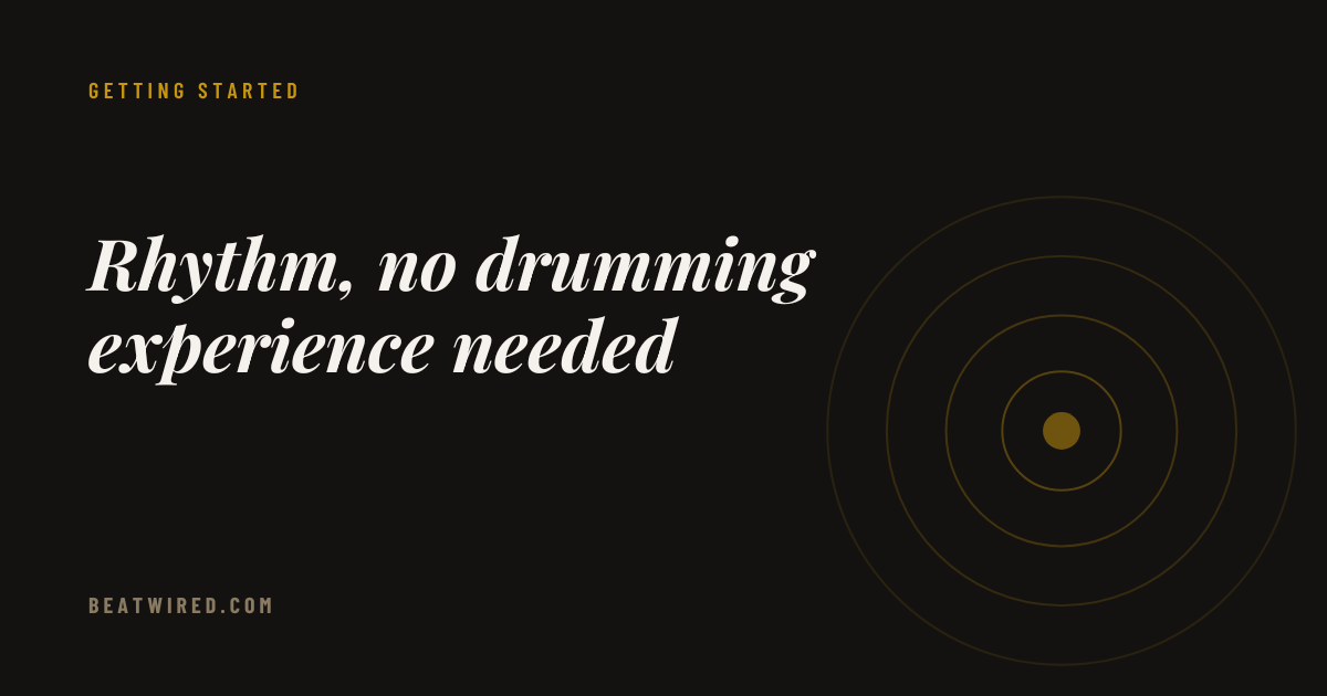 Rhythm, no drumming experience needed