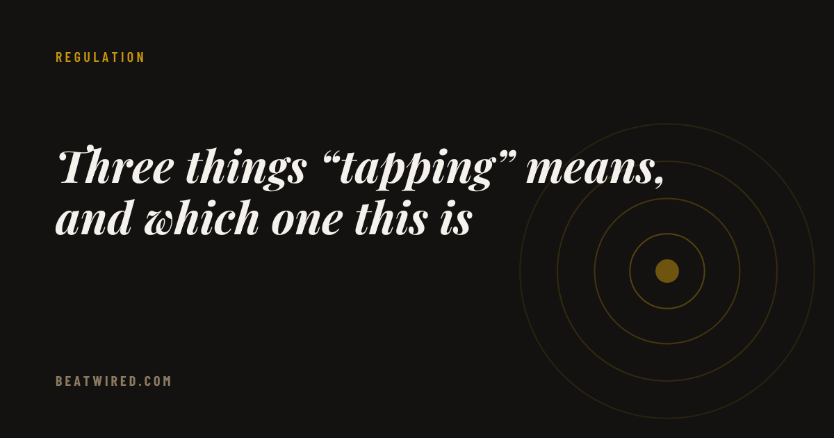 Three things 'tapping' means, and which one this is