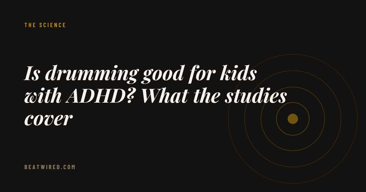 Is drumming good for kids with ADHD? What the studies cover
