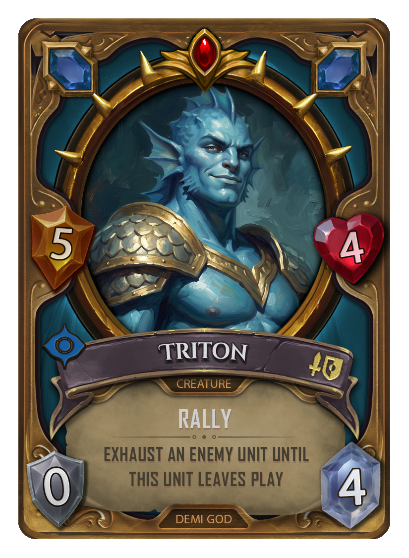 A fantasy-style trading card featuring Triton, a blue-skinned demi god with a muscular build, fins on his head, and fish scale armor on his shoulders. The card has a gold border with blue and red gemstones, and displays stats of 5 health, 4 attack, and 0 defense. The card text reads: "Rally. Exhaust an enemy unit until this unit leaves play."