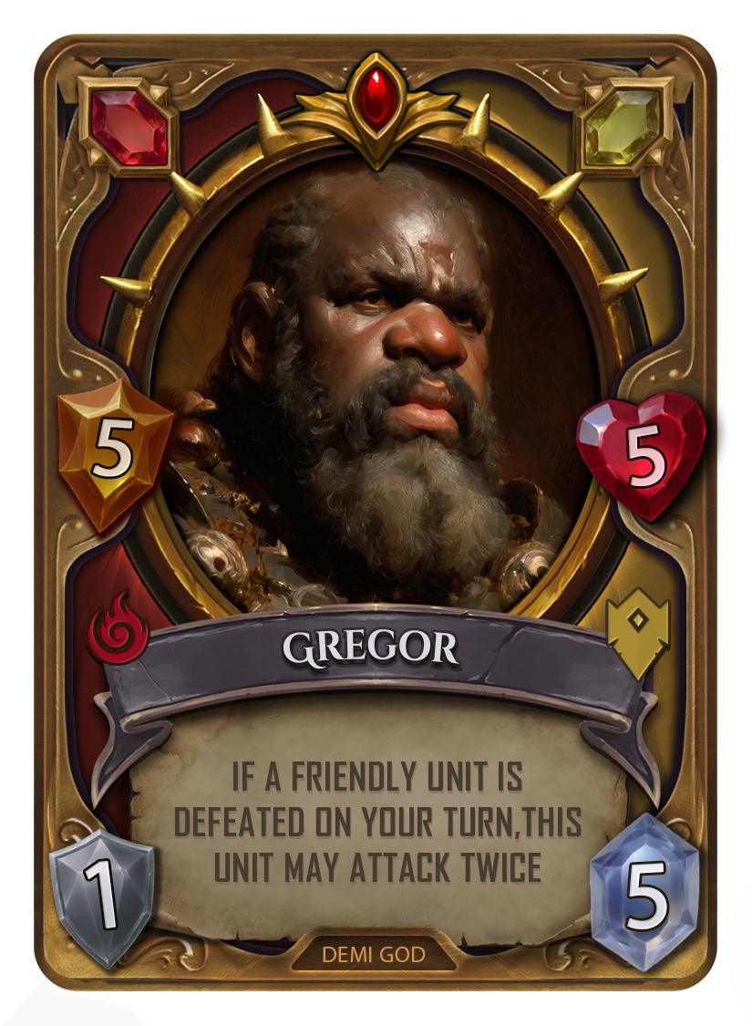 A fantasy-style trading card depicting a bearded man with a serious expression, labeled as "GREGOR". The card has a gold and red border with gemstones, displaying 5 attack, 1 defense, and 5 health. The description reads: "If a friendly unit is defeated on your turn, this unit may attack twice." The card is titled "DEMI GOD."