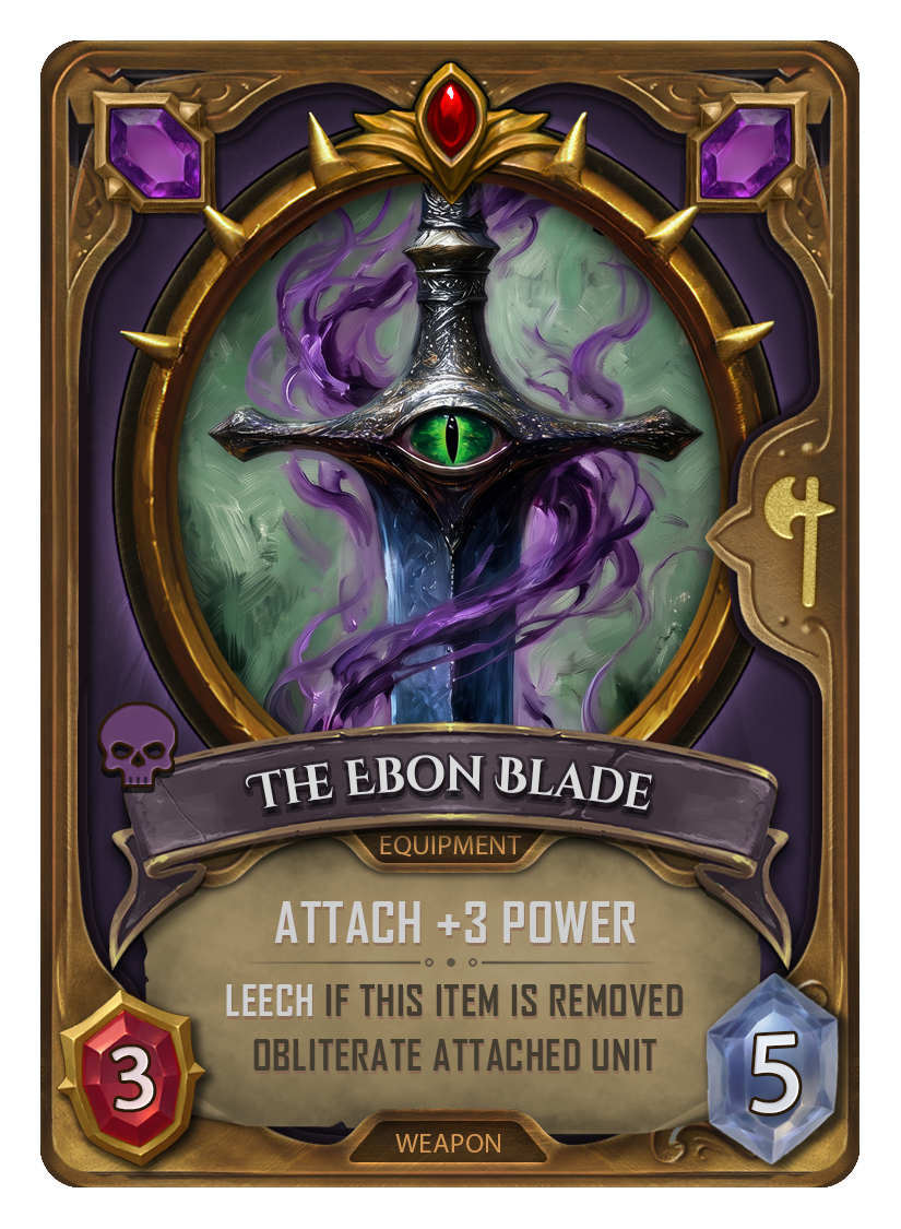 A fantasy-themed game card titled "The Ebon Blade" depicts a mystical weapon with a single green eye in the center, surrounded by purple smoke. The card has a gold and purple border with gemstones and symbols, including a skull icon, a gem, and a cross. It displays the stats Attack +3 Power and an Attack value of 3 with a Defense value of 5, and includes abilities like "Leech if this item is removed" and "Obliterate attached unit."