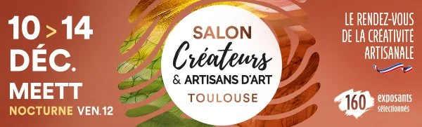 Affiche pour le salon des créateurs et artisans d'art à Toulouse, du 10 au 14 décembre, nocturne le 12 décembre, avec 160 exposants, mentionnant le rendez-vous de la créativité artisanale.