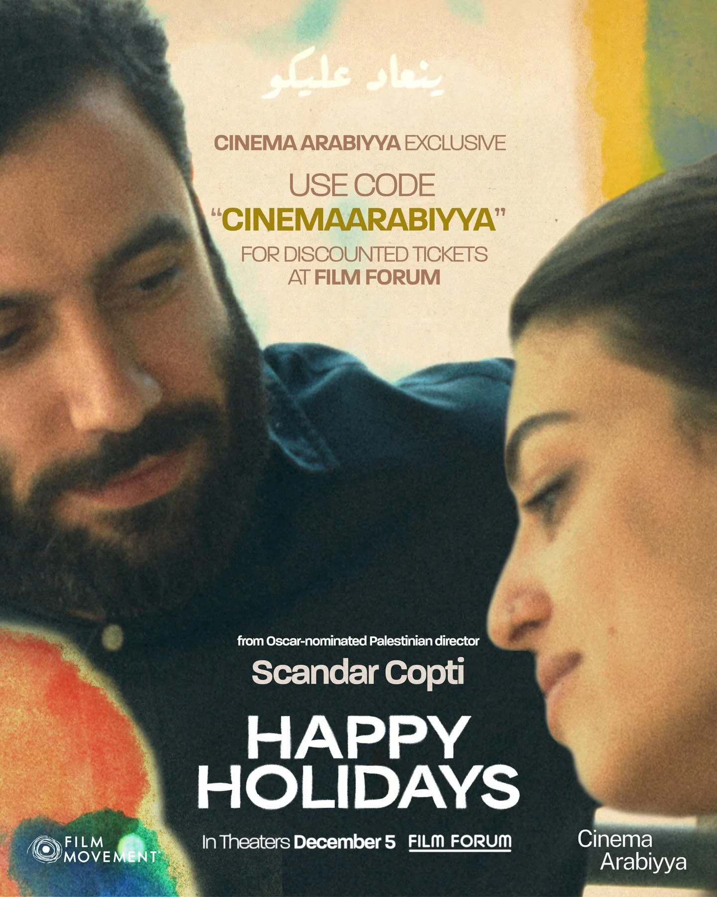 I&rsquo;m happy to share a very special offer for Cinema Arabiyya followers from our friends at @filmmovement!

@scandemon&rsquo;s new film HAPPY HOLIDAYS opens this Friday December 5 at @filmforumnyc! 

Get a discounted ticket with code CINEMAARABIY