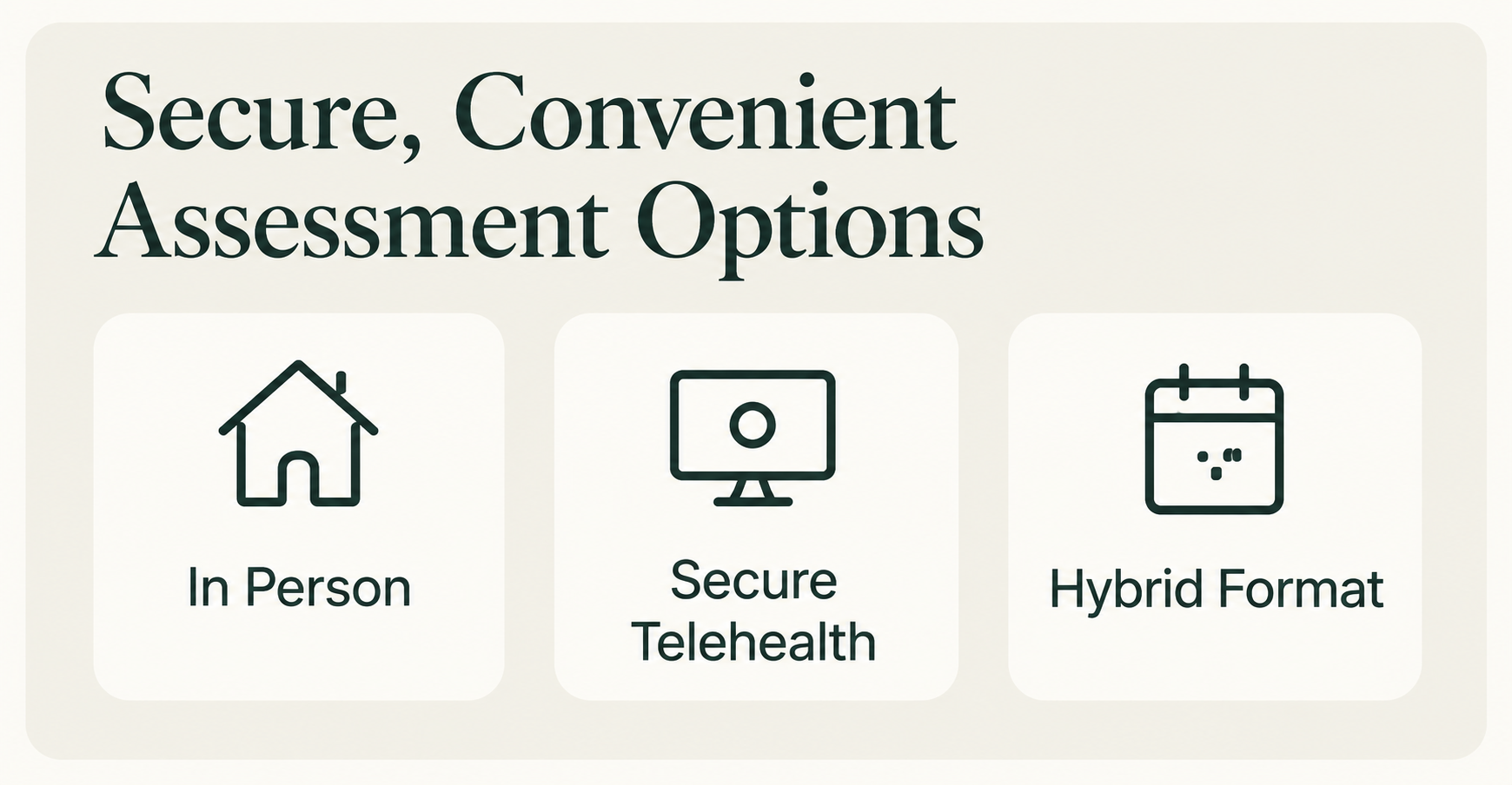 Clinical assessment options at Designed to Overcome include in-person, secure telehealth, and hybrid assessment services.