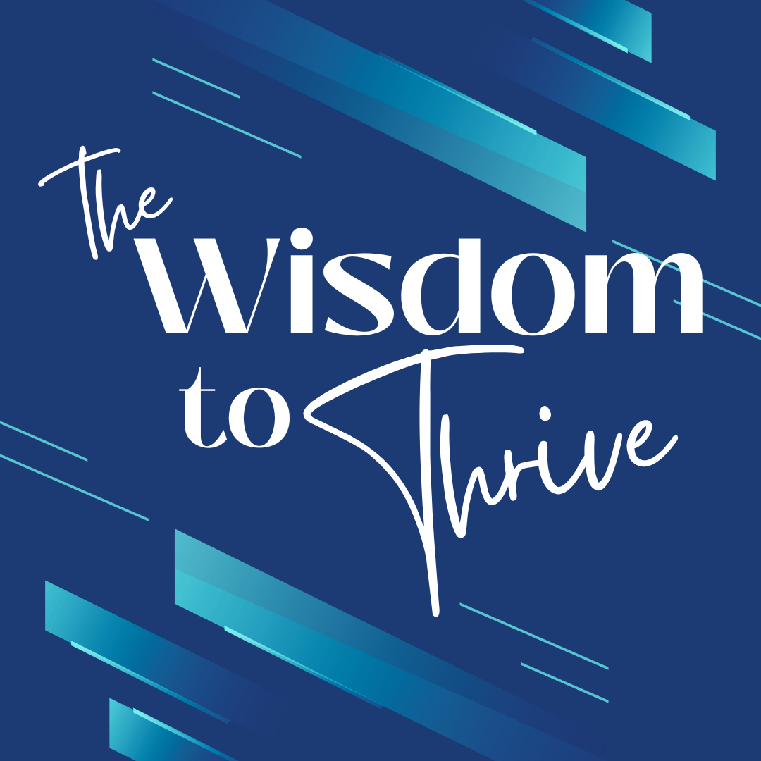 The Wisdom to Thrive