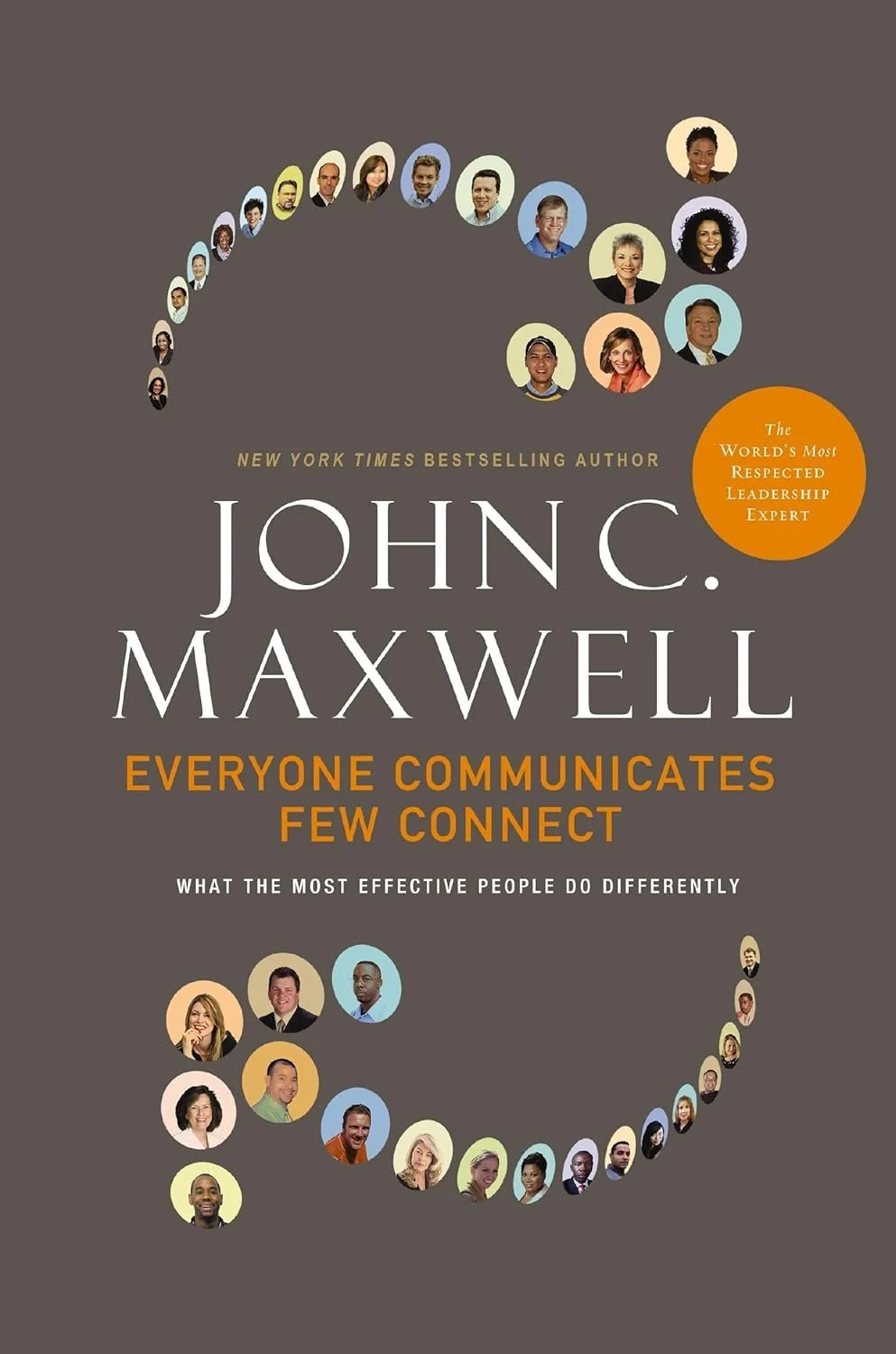 Book cover of 'Everyone Communicates, Few Connect' by John C. Maxwell featuring a gray background with photos of diverse people arranged in a curved pattern around the title.