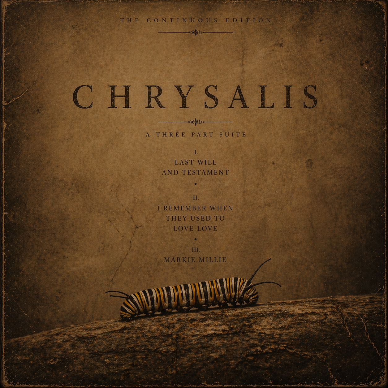 Book cover titled 'Chrysalis: A Three Part Suite' featuring a caterpillar on a rough surface at the bottom.