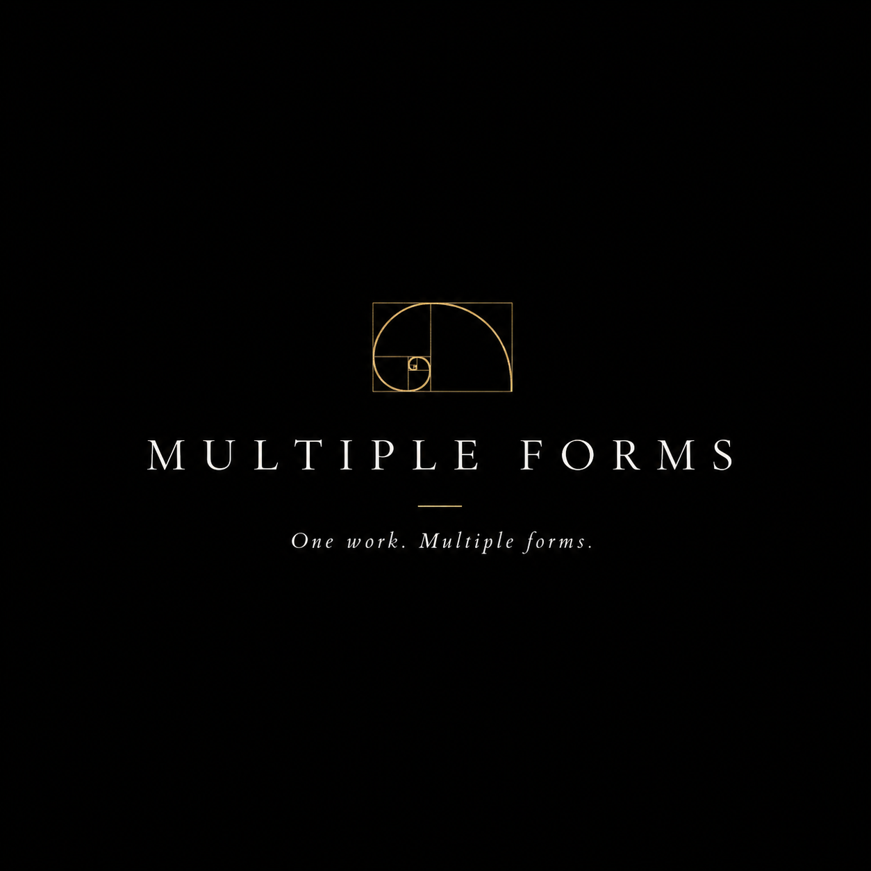 Black background with gold geometric spiral logo and white text reading 'Multiple Forms' and 'One work. Multiple forms.'