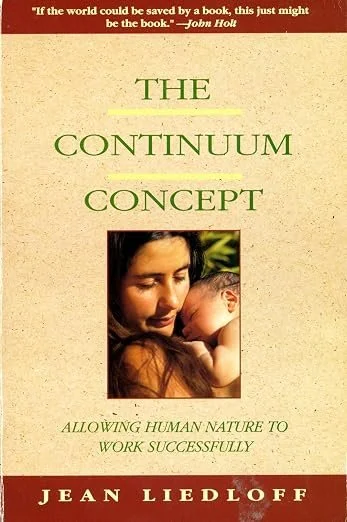 Book cover titled 'The Continuum Concept' by Jean Liedloff, featuring a photo of a woman holding a sleeping child, with quote from John Holt at the top.