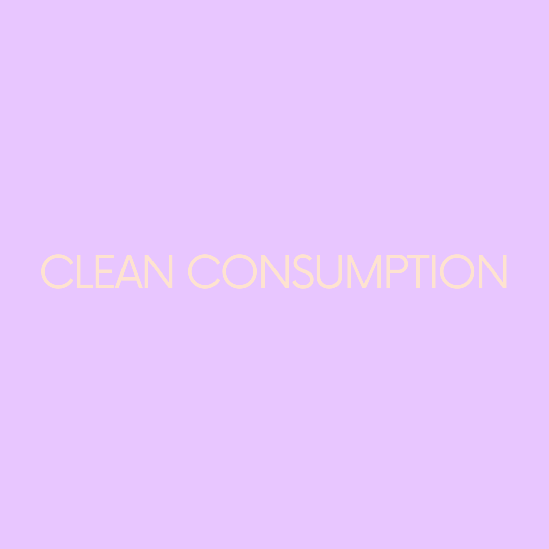 Light purple background with the text 'CLEAN CONSUMPTION' in pastel yellow.