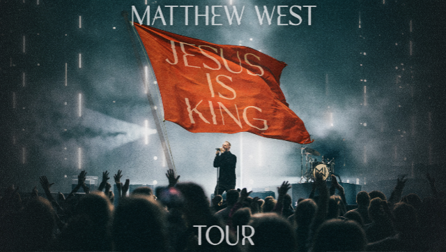 matthew west, “Jesus is King” tour