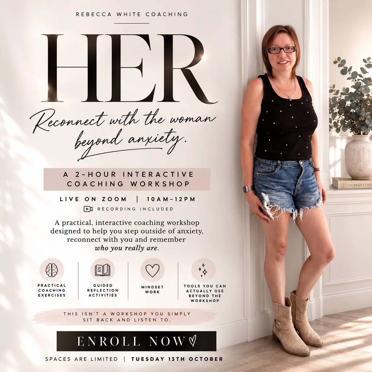 HER is here.

A 2-hour interactive coaching workshop for the woman who is ready to reconnect with who she is beyond anxiety.

Practical activities. Real coaching. Mindset work. Reflection. Tools you can actually use.

Live on Zoom | 10AM&ndash;12PM |