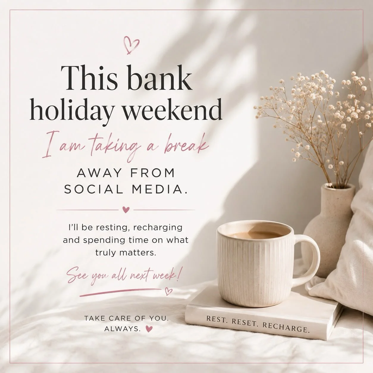 Sometimes the best thing you can do is step away.

This bank holiday weekend, I&rsquo;m taking some proper time away from social media to rest, recharge and be present in my own life.

No posting. No scrolling. No pressure.

Just me, some downtime an