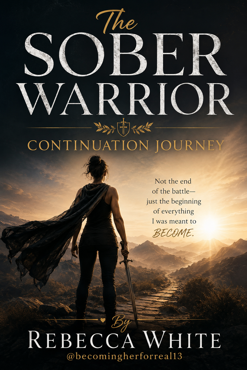ebook The Sober Warrior: Continuation Journey