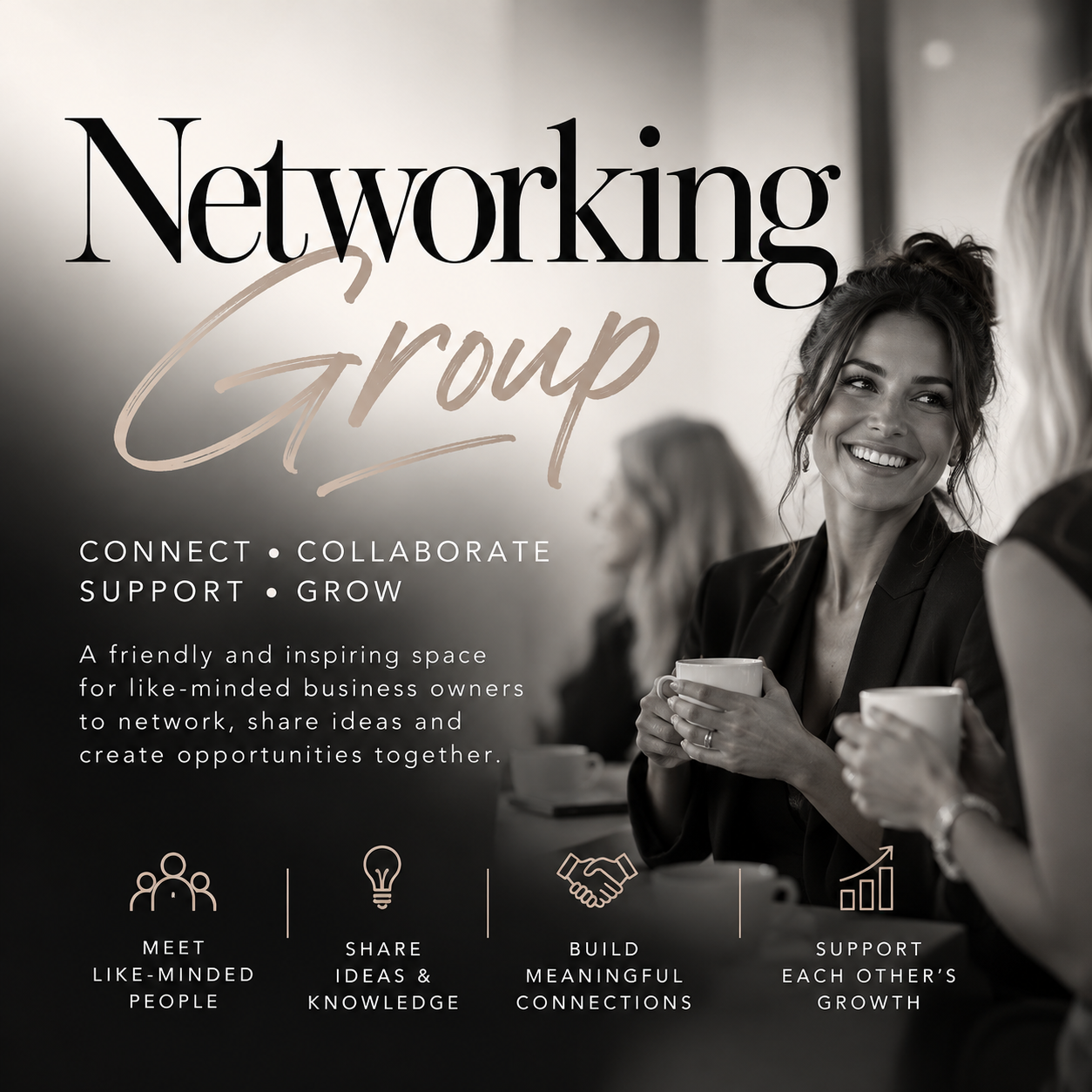A black and white photograph of women engaging in conversation at a networking group meeting, with text overlay promoting connection, collaboration, support, and growth for like-minded business owners.