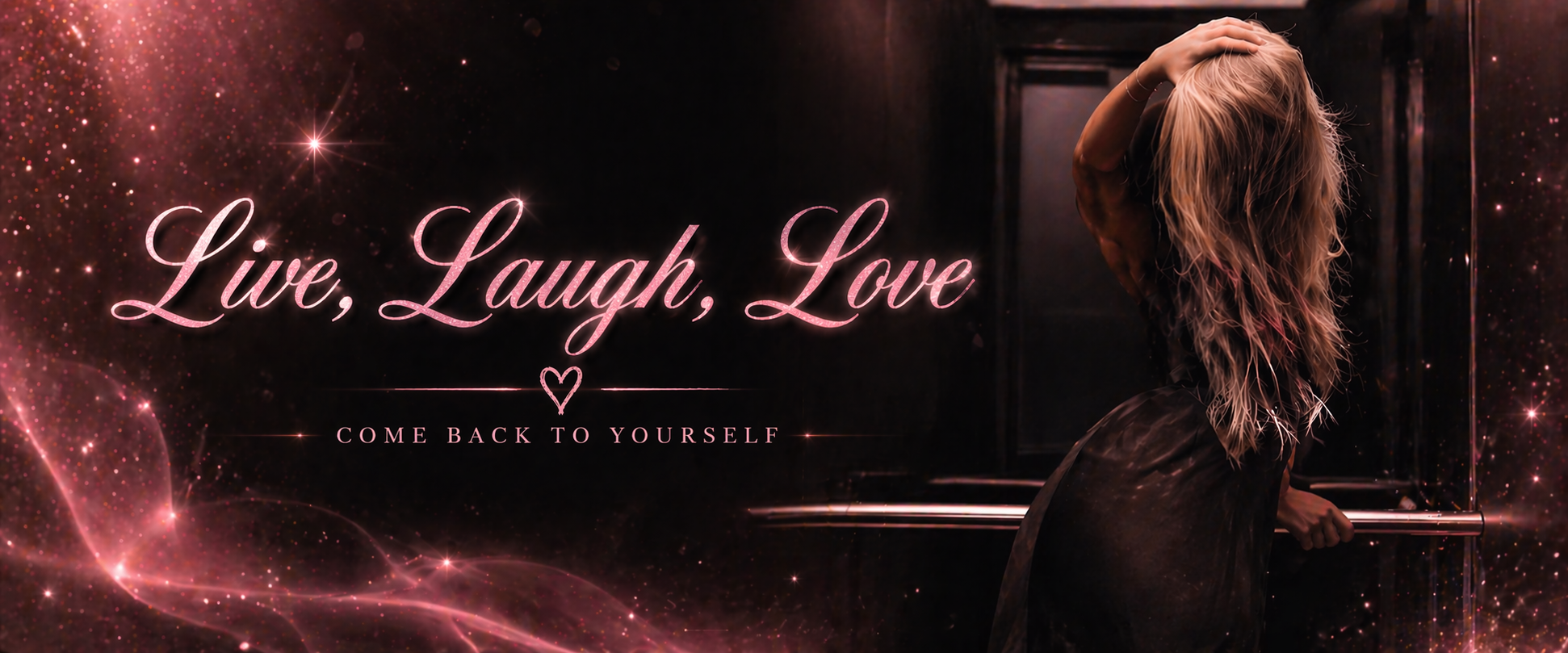 A woman with blonde hair in a dark room, leaning on a railing, with a pink and black sparkly background. Overlaid text says "Live, Laugh, Love" in pink, cursive font, and "Come back to yourself" in smaller pink letters.