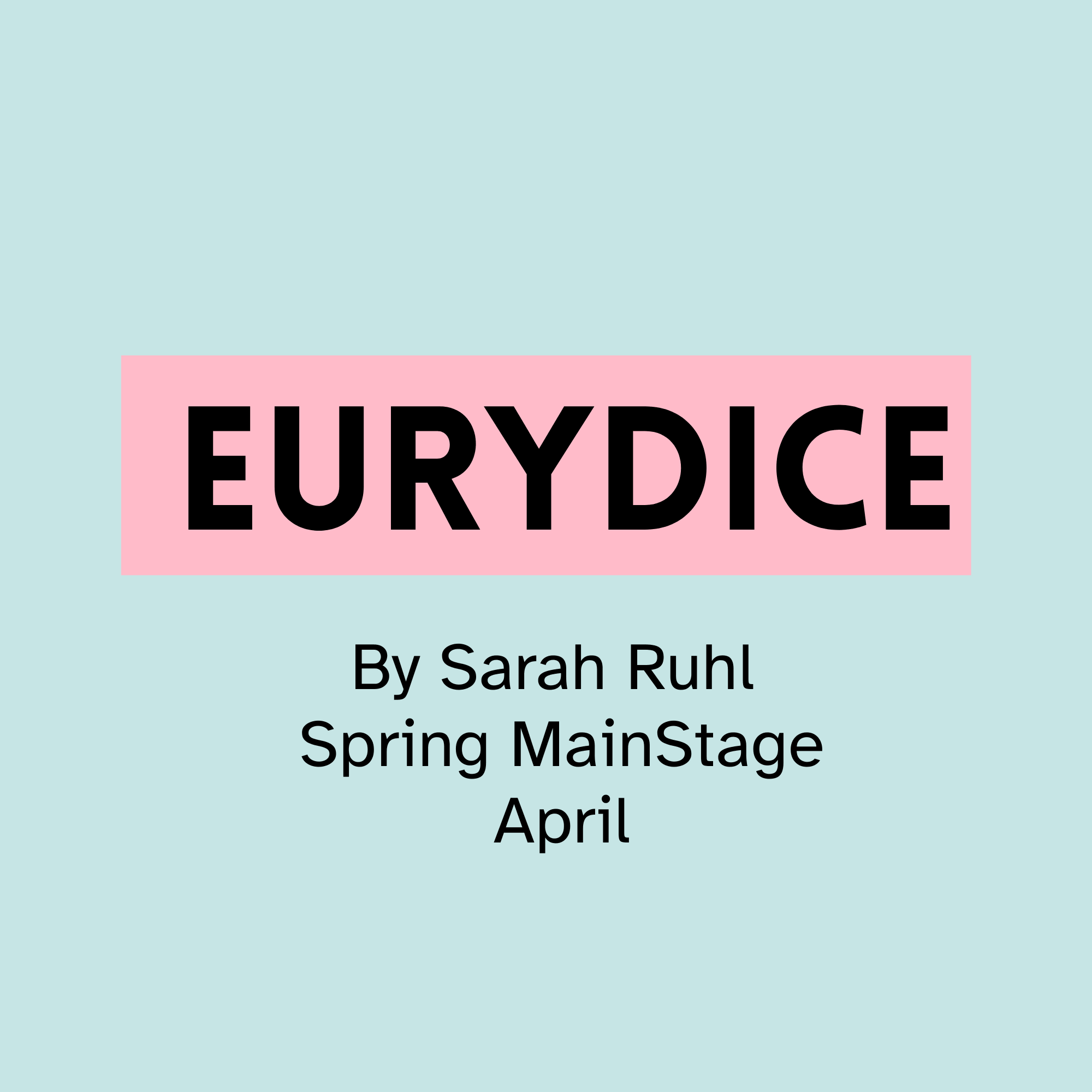 Book cover with pink background and black text titled 'Eurydice' by Sarah Ruhl, about Spring MainStage productions in April.