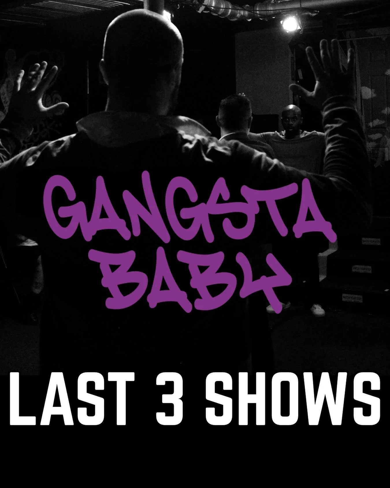 We&rsquo;re back!! 

Last three shows of Gangsta Baby to finish our run! We&rsquo;ve loved Chicago and this is your last chance to catch our hit show! 

Chicago Theatre Reviews: 
HIGHLY RECOMMEND 

Windy City Times: 
HIGHLY RECOMMEND

Chicago Reader: