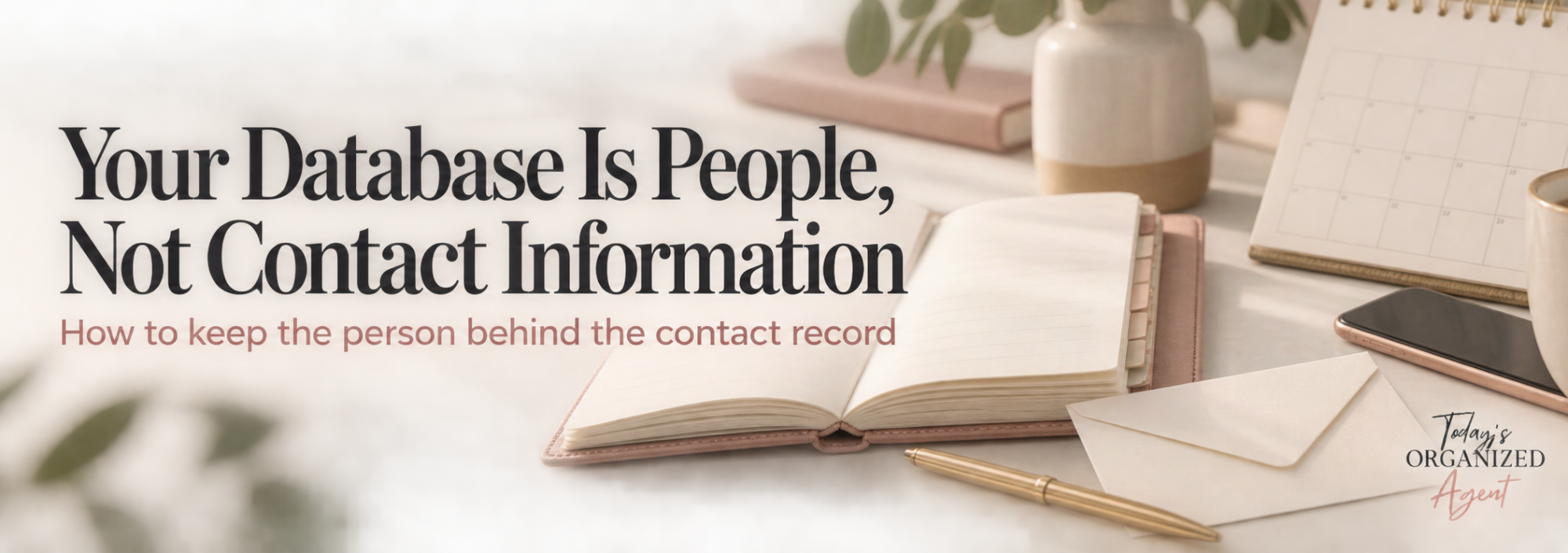 Your Real Estate Database Is People, Not Just Names