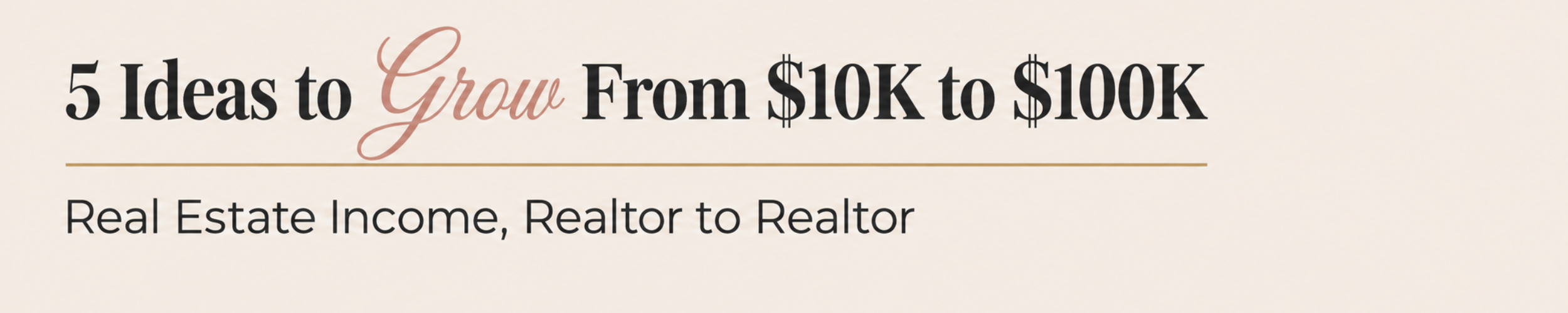 From $10K to $100K in Real Estate Sales Income
