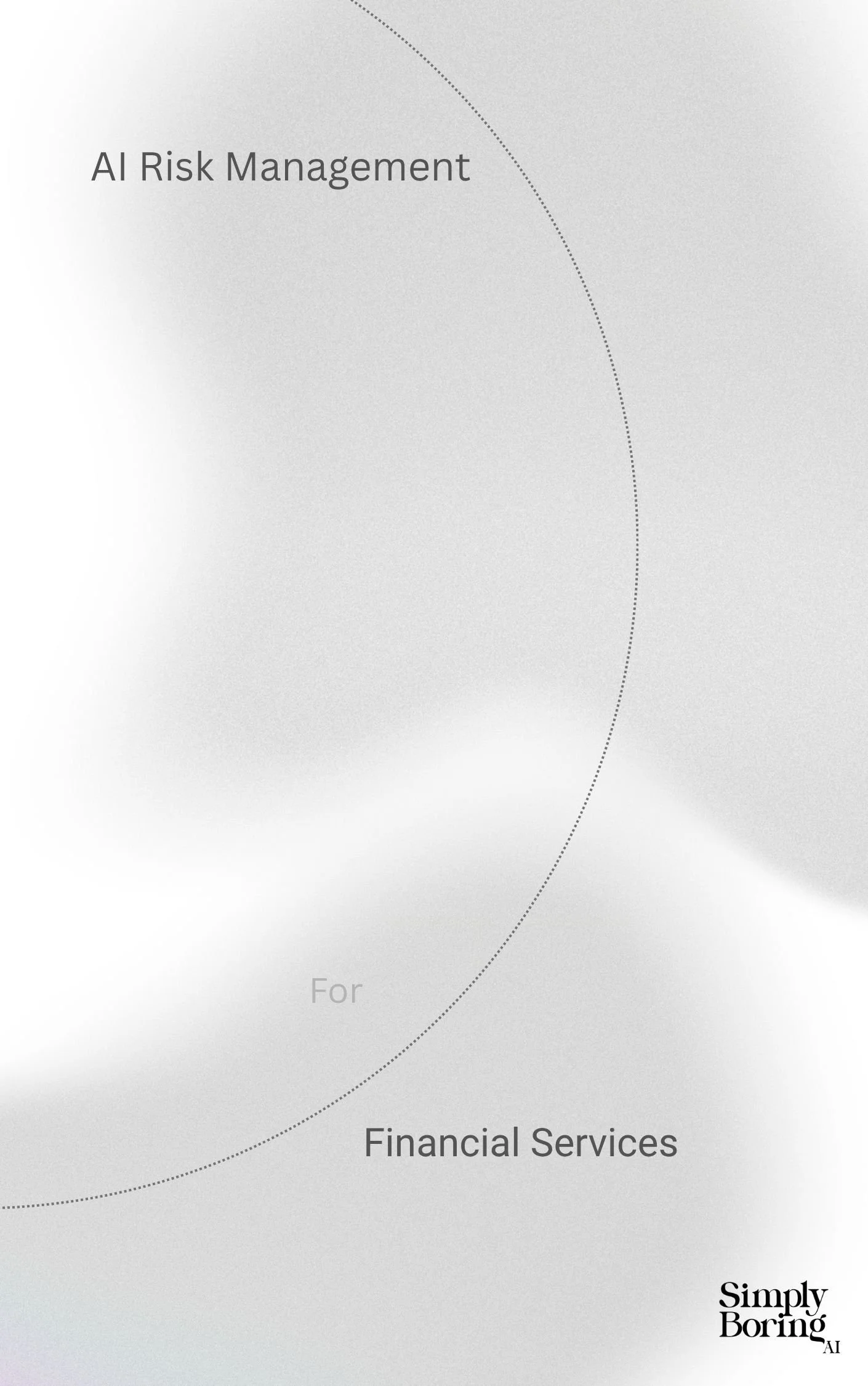 Gray background with text reading 'AI Risk Management' and 'Financial Services'; the bottom right corner features the logo 'Simply Boring AI'.