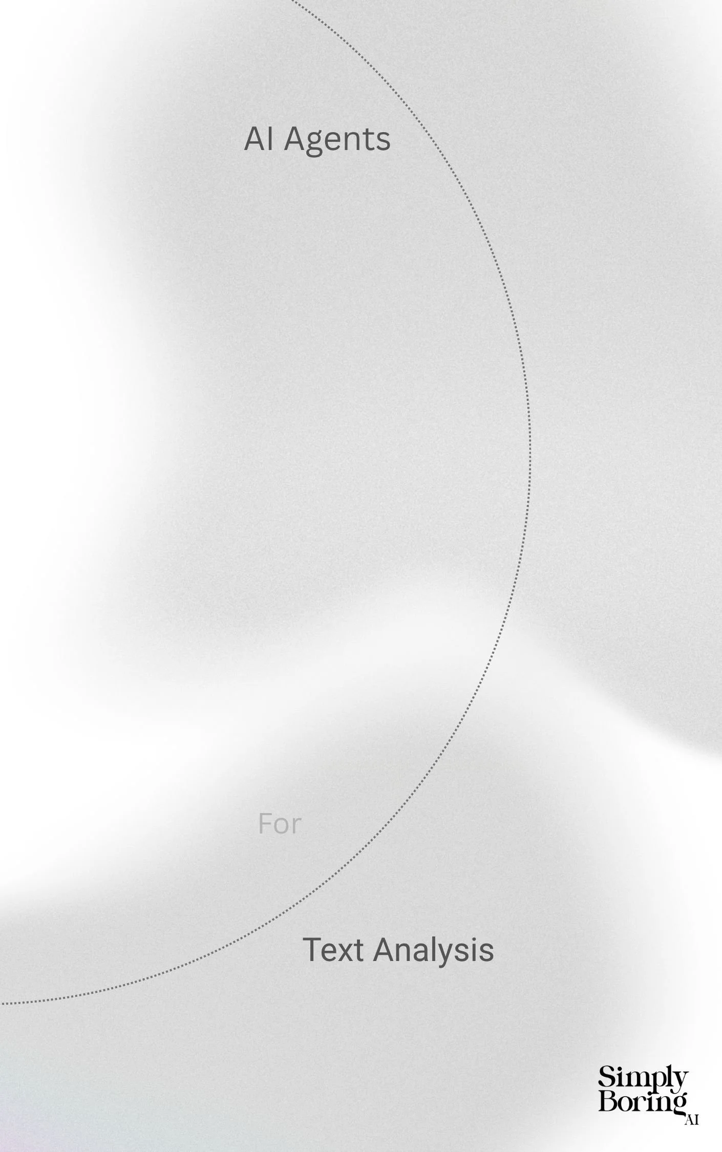 A presentation slide with a white background, featuring a minimalist design with curved lines and labeled sections. The text includes "AI Agents," "Text Analysis," and "Simply Boring AI."