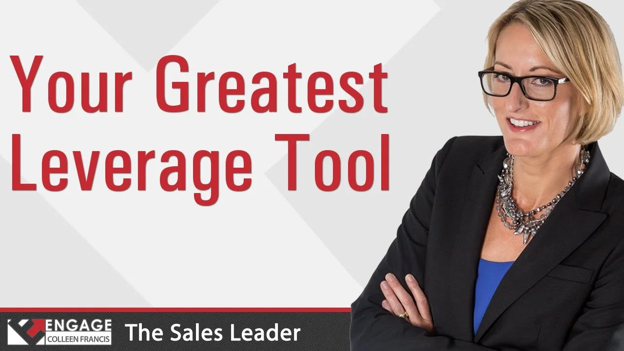 Sales Tip: Your Greatest Leverage Tool