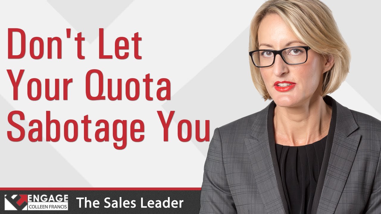 Sales Tip: Don't Let Your Quota Sabotage You