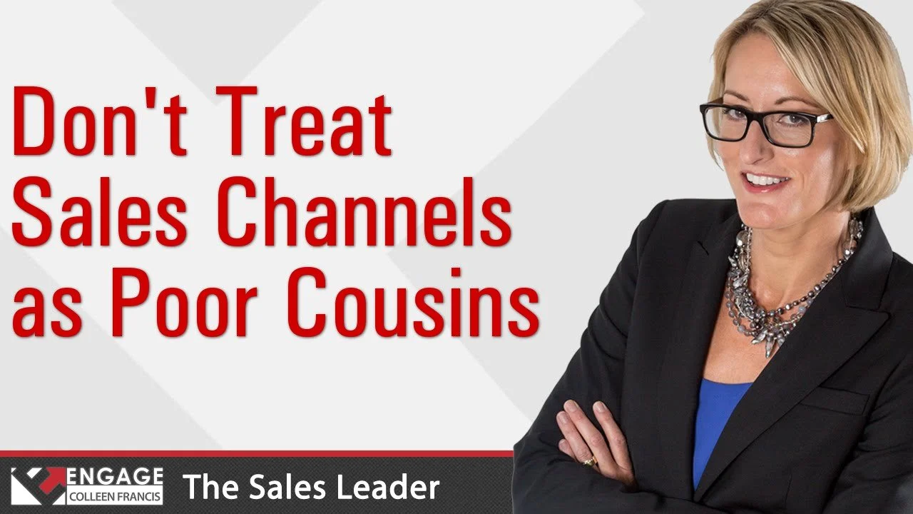Don't Treat Sales Channels as Poor Cousins | Sales Tips