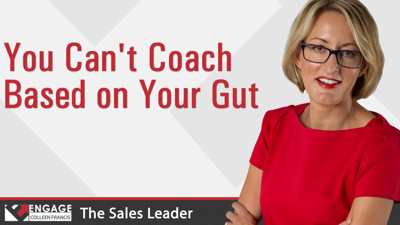You Can't Coach Based on Your Gut | Sales Tips