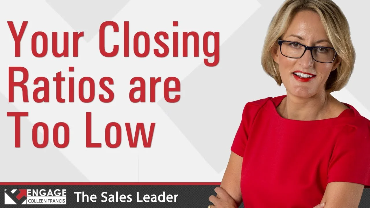Your Closing Ratios are Too Low | Sales Tips