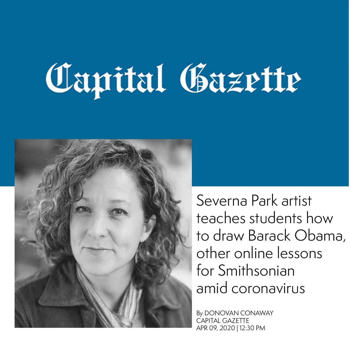 Front page of the Capital Gazette newspaper featuring a black-and-white photo of a woman with curly hair and a headline about Severna Park artist teaching online lessons for Smithsonian during coronavirus.