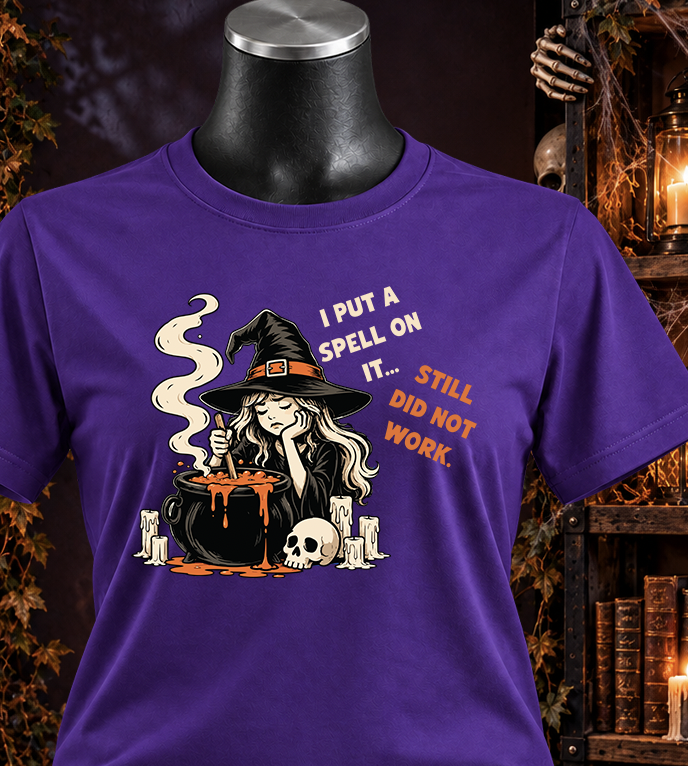 I Put A Spell On It – Witch T-Shirt