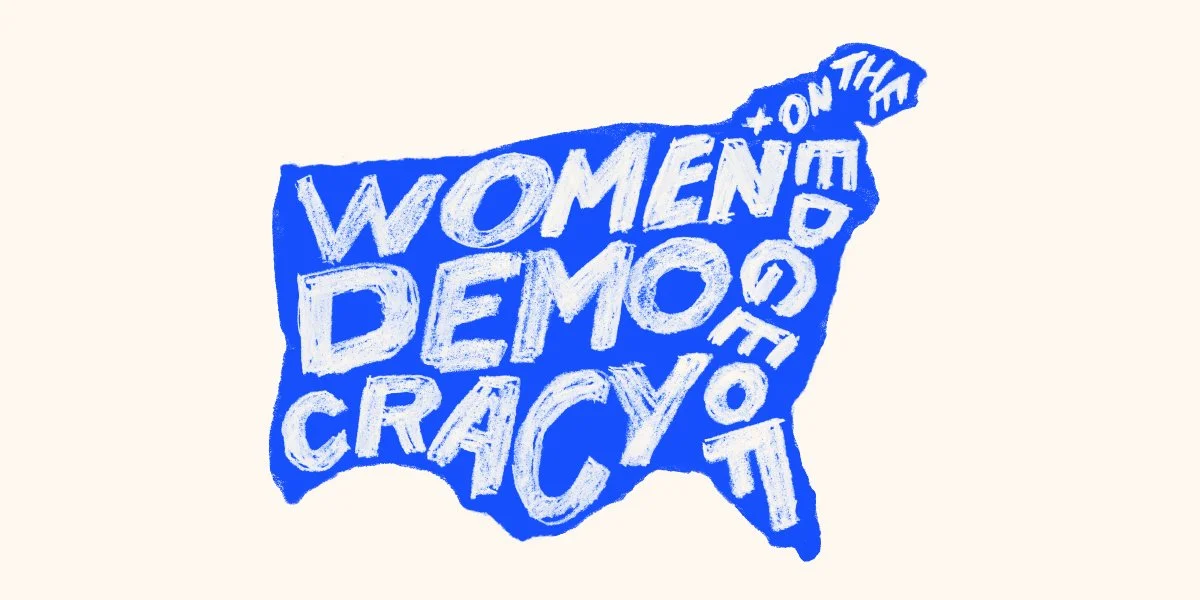 Blue graphic in a rough, hand-drawn shape of the continental U.S. with "Women+ on the Edge of Democracy" filling the space in white hand-drawn all-caps letters.