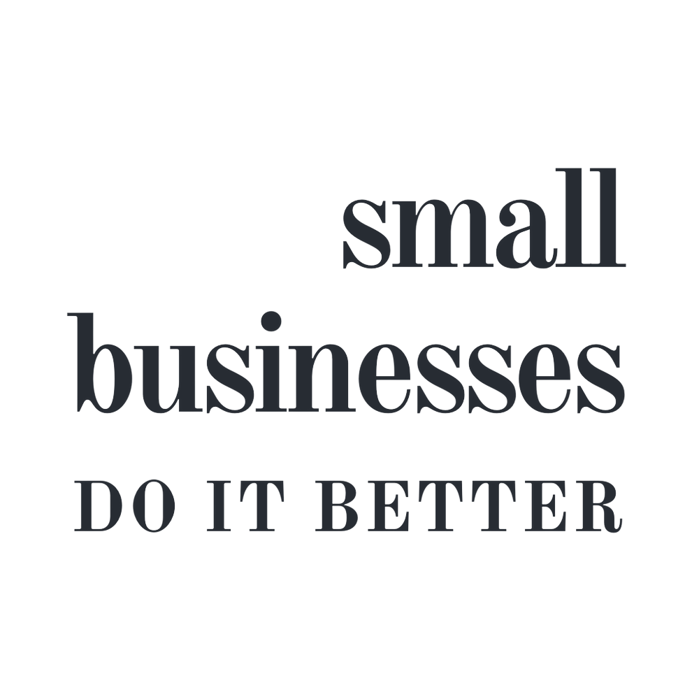 Quote in black text over black background: "Small businesses do it better"