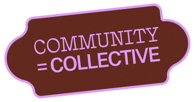 Sign with purple border displaying the words 'Community = Collective' on a dark background