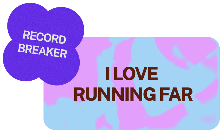 A colorful graphic with the words "Record Breaker" inside a purple shape on a purple and pink background, and the phrase "I love running far" in bold text.