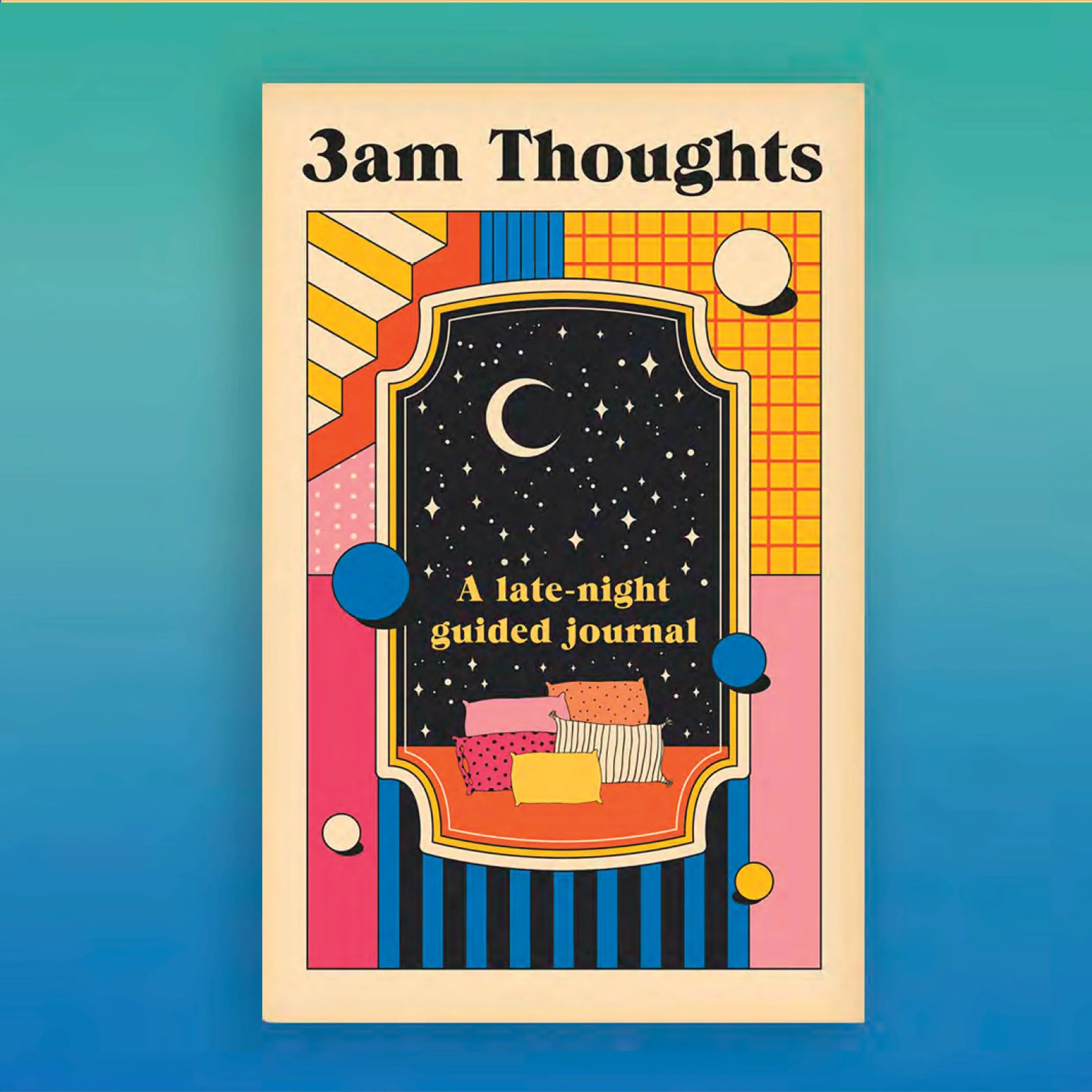 Cover of a guided journal titled '3am Thoughts,' featuring a colorful, geometric design with a starry night sky, crescent moon, and decorative pillows at the bottom, set against a teal background.