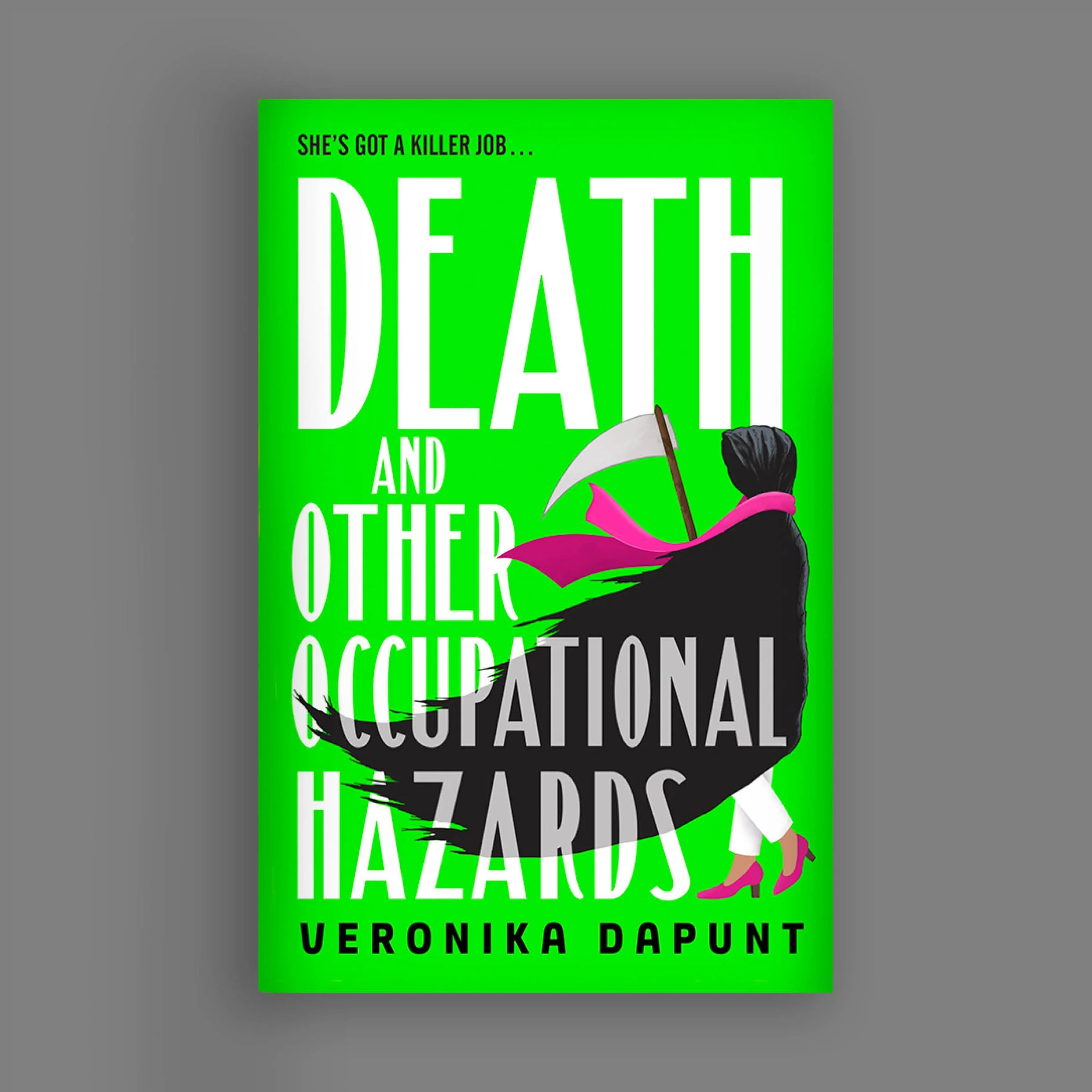 Book cover with green background and large white text that reads 'Death and Other Occupational Hazards' by Veronika Dapunt. Small pink high heels, a black glove, and a hand holding a small axe are shown on the cover.