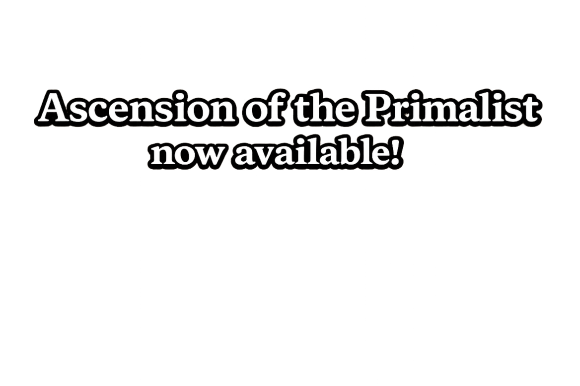 Text on a black background reads 'Ascension of the Primalist now available!'