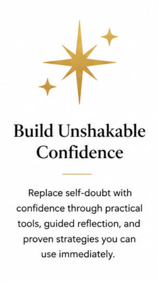 Inspirational graphic with a gold starburst and smaller stars, containing the phrase 'Build Unshakable Confidence' and supporting text about replacing self-doubt with confidence through practical tools, reflection, and strategies.