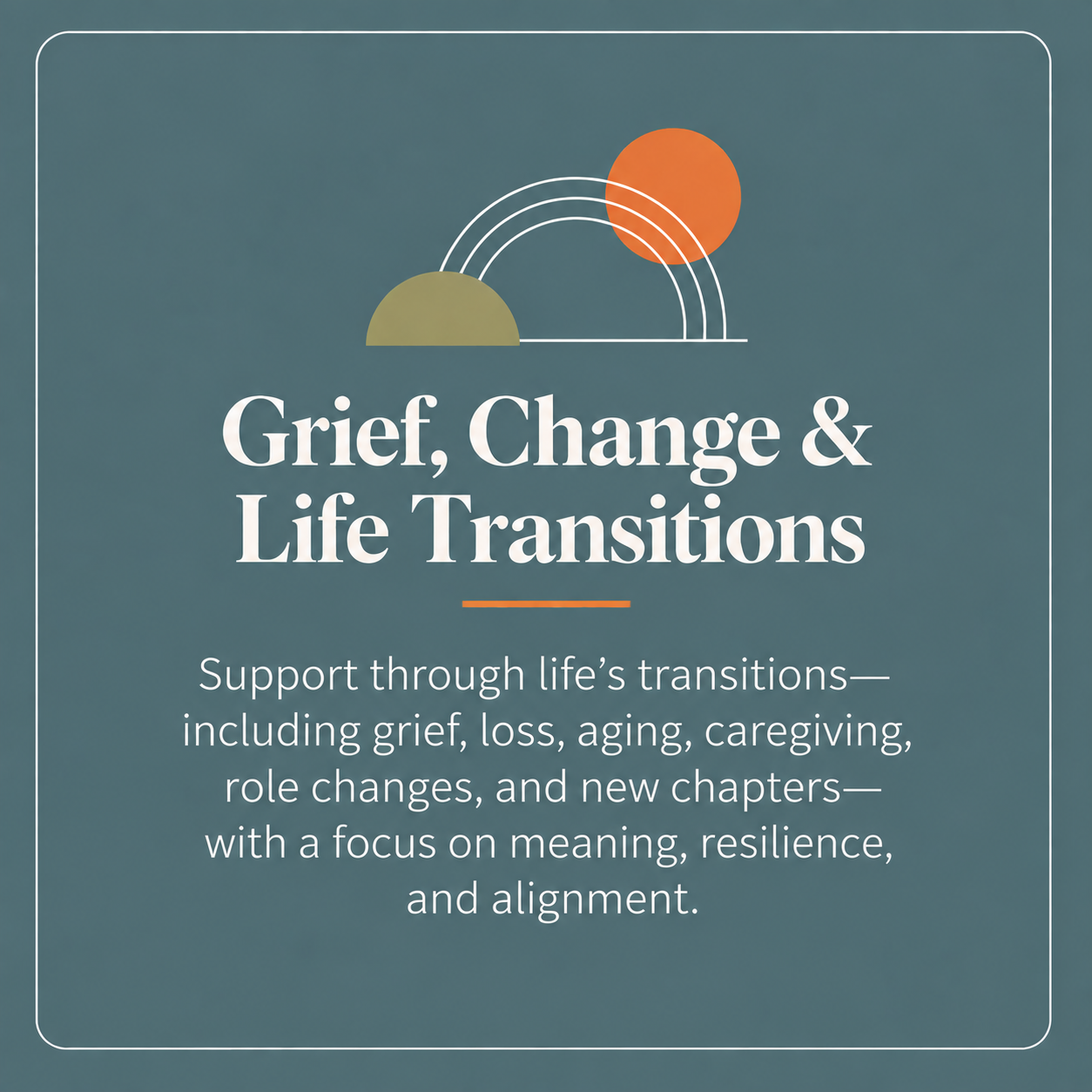 “Support for grief, loss, aging, caregiving, role changes, and life transitions for adults at Calder Psychotherapy & Psychiatry in Central Austin, Texas, with a focus on meaning, resilience, and alignment.”